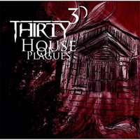 Thirty 30 - House Of Plagues