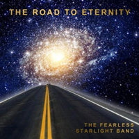 Fearless Starlight Band - The Road To Eternity