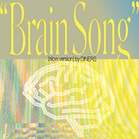 Diners - Brain Song (Slow Version)