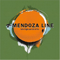 Mendoza Line - Full Of Light And Full Of Fire