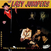 Lazy Jumpers - Somebody Tell That Woman