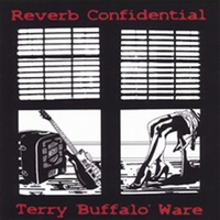 Terry Buffalo Ware - Reverb Confidential