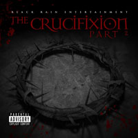 Black Rain Entertainment - The Crucifixion, Part 2 # The Resurrection, Part 2 (EP)