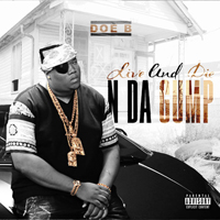 Doe B - Live And Die N Da Gump