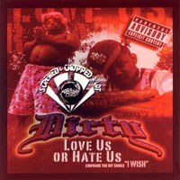 Dirty - Love Us Or Hate Us (chopped & screwed)