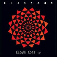 Blossoms - Blown Rose (EP)