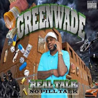 Greenwade - Real Talk No Pill Talk