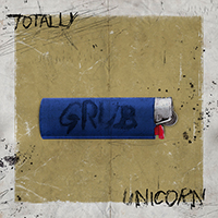 Totally Unicorn - Grub (Single)
