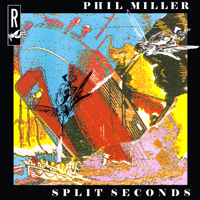 Phil Miller - Split Seconds