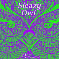 Sleazy Owl - Delirium