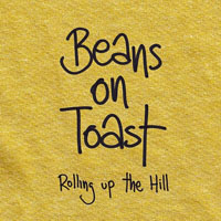 Beans On Toast - Rolling Up the Hill