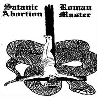 Roman Master - Satanic Abortion / Roman Master