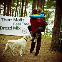 Therr Maitz - Feel Free (Drozd Mix) (Single)