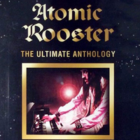 Atomic Rooster - The Ultimate Anthology