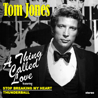 Tom Jones - A Thing Called Love