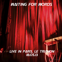 Waiting For Words - Live in Paris, Le Trianon