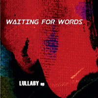 Waiting For Words - Lullaby