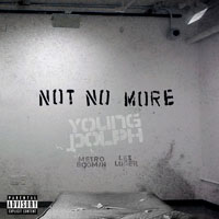 Young Dolph - Not No More (Single)