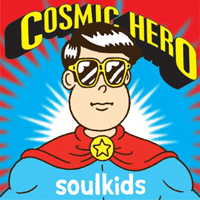 Soulkids - Cosmic Hero