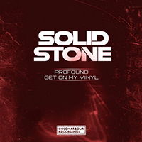 Solid Stone - Profound / Get On My Vinyl (Single)