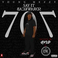Young Mezzy - Say It Backwards