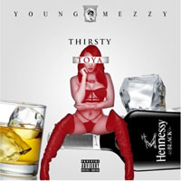 Young Mezzy - Thirsty Toya (Single)