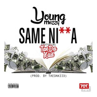 Young Mezzy - Same Nigga (Single)