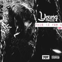 Young Mezzy - This 1z For U (EP)