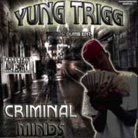 Yung Trigg - Criminal Minds