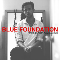 Blue Foundation - Eyes On Fire (Zeds Dead Rmx) (Single)