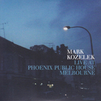 Kozelek, Mark - Live At Phoenix Public House Melbourne