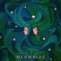 Ignea - Mermaids (with Ersedu) (Single)