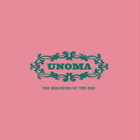 Unoma - The Beginning Of The End