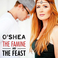 O'Shea - The Famine And The Feast