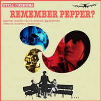Still Corners - Remember Pepper