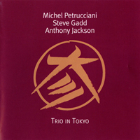 Michel Petrucciani Trio - Trio in Tokyo (Michel Petrucciani, Steve Gadd & Anthony Jackson - Live at Blue Note, Japan: November 1997)