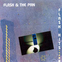 Flash and the Pan - Flash Hits