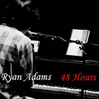 Ryan Adams - 48 Hours