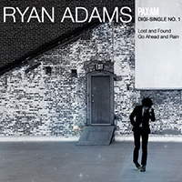 Ryan Adams - Lost And Found - Go Ahead And Rain (Single)