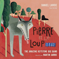 Amazing Keystone Big Band - Pierre Et Le Loup... Et Le Jazz !