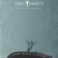 Disconnect (GBR) - The Sum Of Our Parts