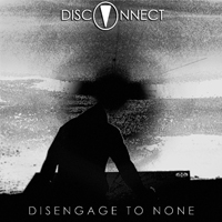 Disconnect (GBR) - Disengage To None