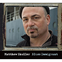Skoller, Matthew - Blues Immigrant