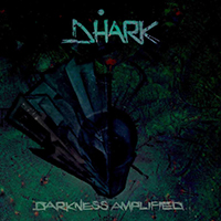 Dhark - Darkness Amplified