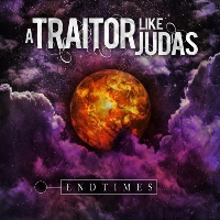 Traitor Like Judas - Endtimes