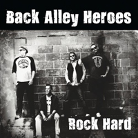 Back Alley Heroes - Rock Hard