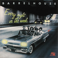 Barrelhouse - Every Night In The Week