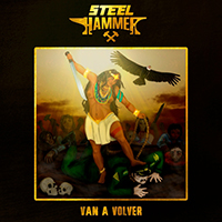 Steel Hammer (COL) - Van a Volver