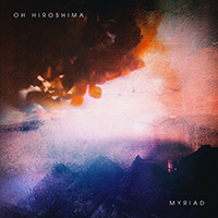 Oh Hiroshima - Myriad (EP)