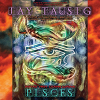 Tausig, Jay - Pisces: Vast Ocean Dream